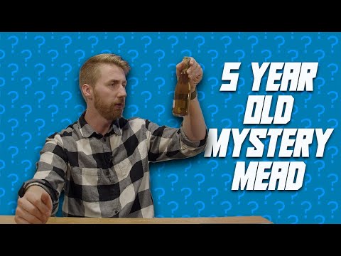 Tasting a 5 Year Old Mystery Mead