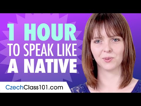 Do You Have 1 Hour? You Can Speak Like a Native Czech Speaker