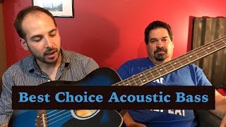 Video thumbnail for Best Choice Acoustic Bass Review by Robert Costa