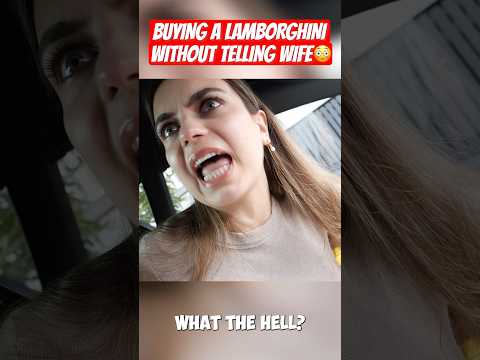 Buying a Lamborghini WITHOUT telling my Wife! #funny #lamborghini