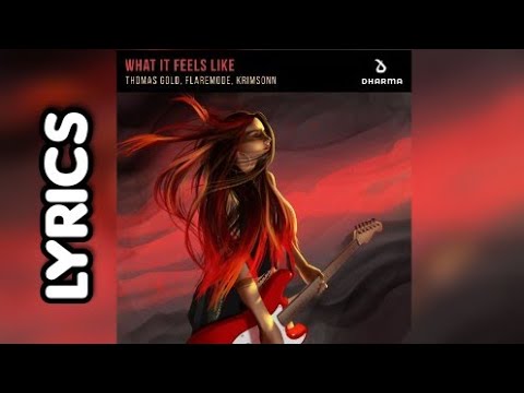 Thomas Gold, Flaremode, Krimsonn - What It Feels Like (Lyrics)