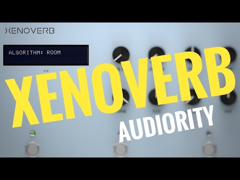 Now on iOS: XenoVerb by Audiority // Creeative Reverb Plugin // Walkthough & Demo