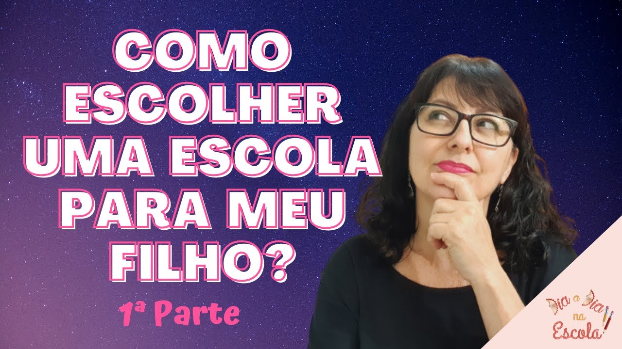 Como escolher uma Escola para meu filho?