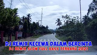 Download lagu DJ SLOW - KECEWA DALAM BERCINTA | MIX FULL BASS TERBARU 2021 | RIDWAEN PRO mp3