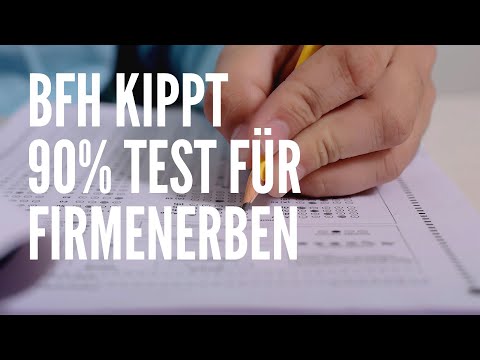 BFH kippt 90 % Einstiegstest bei der Erbschaftsteuer für Betriebsvermögen