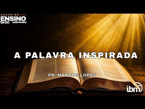 28/05/26: A PALAVRA INSPIRADA | Pr. Marcos Lopes