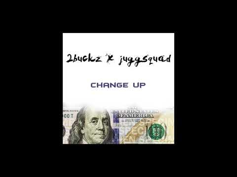 Juggsquad x 2buckz -Change Up