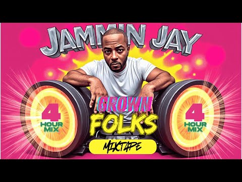 Jammin Jay’s Grown Folks Mix