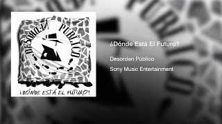 Desorden Público - ¿Dónde Está El Futuro? (1998) || Full Album ||