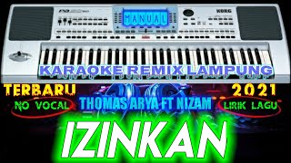 Download lagu KARAOKE REMIX LAMPUNG || IZINKAN - THOMAS ARYA FT NIZAM - KARAOKE - REMIX LAMPUNG - TERBARU 2021 || mp3
