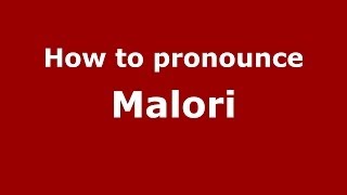 How to pronounce Malori