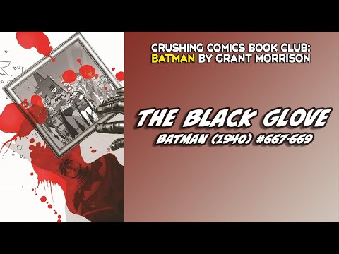 Batman by Morrison: The Black Glove in Batman #667-669 | Crushing Comics Book Club