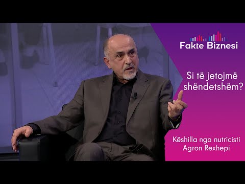 Si të jetojmë shëndetshëm. Këshilla nga nutricisti Agron Rexhepi