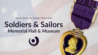 Varsity Tutors StarCourse: The Purple Heart with SOLDIERS & SAILORS MEMORIAL HALL & MUSEUM