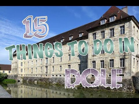 Top 15 Things To Do In Dole, France