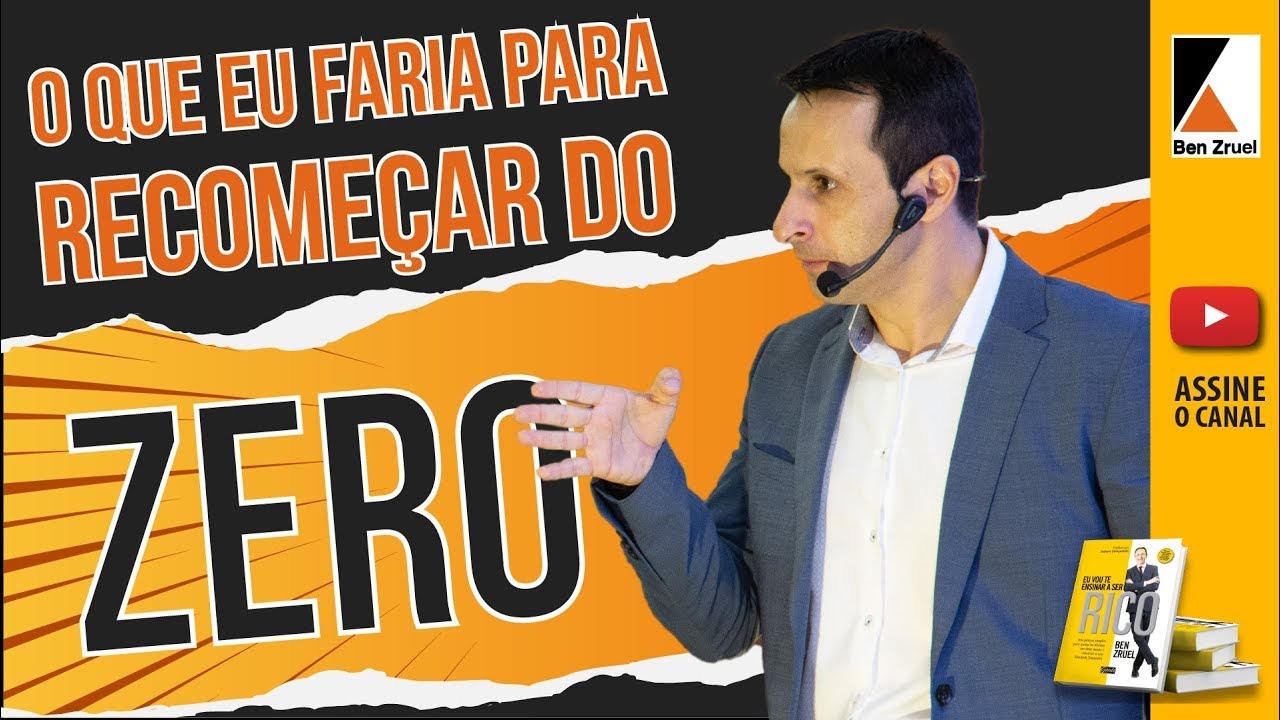 O que eu faria se tivesse que começar do zero - com Ben Zruel