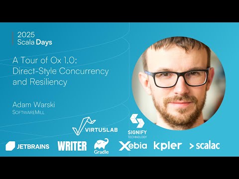Adam Warski: A Tour of Ox 1 0 - Direct Style Concurrency and Resiliency [Scala Days 2025]