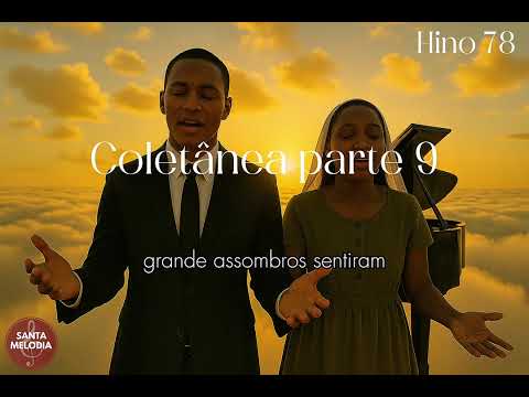 Hinos CCB - Coletânea parte 9 (Santa Melodia)