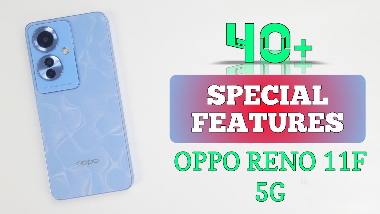 Oppo Reno 11F Tips & Tricks | 40++ Special Features & Hidden Tips and Tricks
