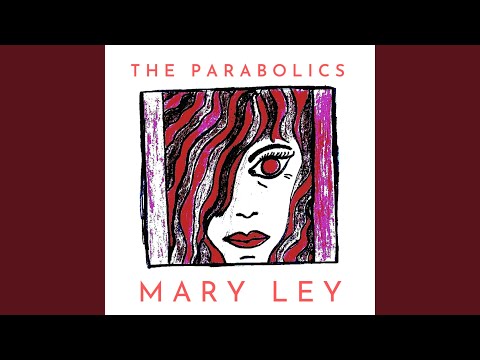 Mary Ley - The Parabolics