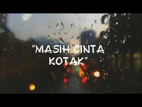 Kotak - Masih Cinta (lirik)