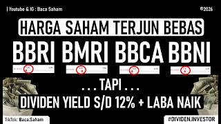 Harga Saham BBRI, BMRI, BBCA, BBNI Terjun Bebas !!! Tapi Dividen Yield s/d 12% & Laba Q1 2026 Naik