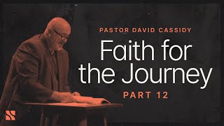 Spanish River Church | April 21, 2024 | Faith for the Journey: Part 12 | David Cassidy