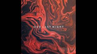 OUR LAST NIGHT - Selective Hearing - Caught in the storm (LYRICS)