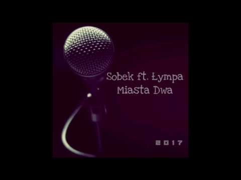 Sobek ft Łympa - Rap pasja i miasta dwa