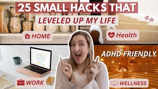 25 small life hacks that have helped me level up 🙌🏻 Game Changing & ADHD Friendly!