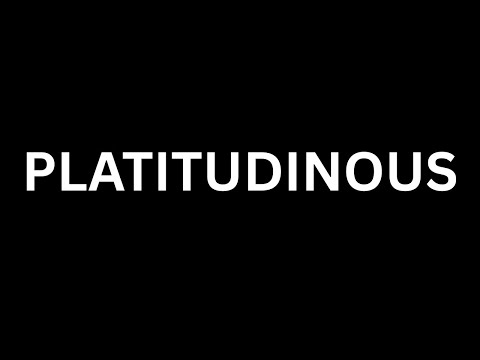 How to Pronounce "Platitudinous'' in English language? |How to say Platitudinous?|