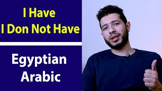 How Do You Say "I have" In Egyptian Arabic