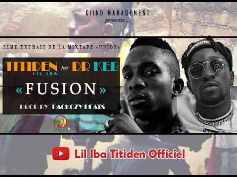 Titiden Lil Iba feat. Dr Keb (FUSION) - SON OFFICIEL