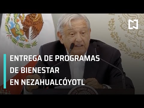 AMLO en la entrega de Programas de Bienestar, desde Nezahualcóyotl, Estado de México