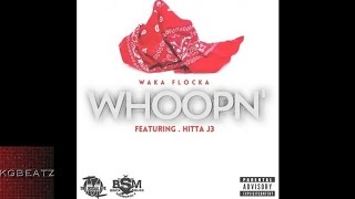 Waka Flocka ft. Hitta J3 - Whoopn [New 2016]