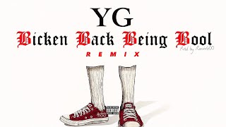 YG ft. DJ Quik - Bicken Back Being Bool (Remix) (Official Audio) [Prod by. JAE]