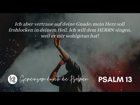 Gemeinsam durch die Psalmen - Psalm 13