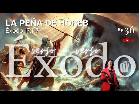 [#36] La PEÑA DE HOREB 🌊 [El AGUA DE VIDA]  [Éxodo 17:1-7]  👈