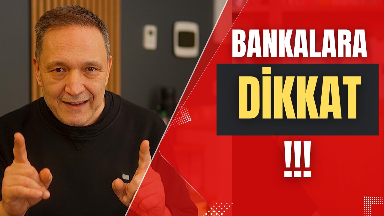 BANKALARA DİKKAT