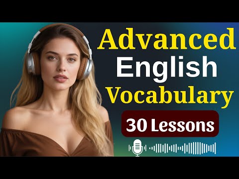 Advanced English Vocabulary Masterclass | 30 Lessons to Speak English Fluently