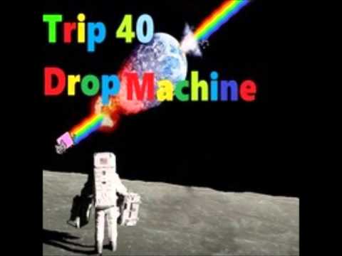 Drop Machine-Trip 40