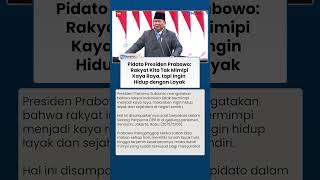Pidato Prabowo: Rakyat Kita Tak Mimipi Kaya Raya, tapi Ingin Hidup dengan Layak