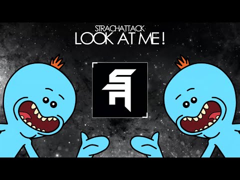 StrachAttack - Look at Me! (ft. Mr. Meeseeks)