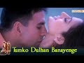 Tumko Dulhan Banayenge Mere Jeevan Saathi Lyrical Akshay Kumar Amisha Patel Nadeem Shravan