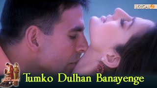 Download lagu Tumko Dulhan Banayenge | Mere Jeevan Saathi | Lyrical | Akshay Kumar | Amisha Patel | Nadeem Shravan mp3 Download lagu Tumko Dulhan Banayenge | Mere Jeevan Saathi | Lyrical | Akshay Kumar | Amisha Patel | Nadeem Shravan mp3