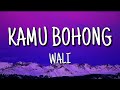 Wali KAMU BOHONG Lyrics
