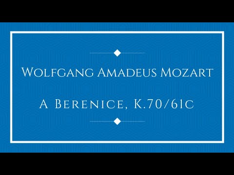 Wolfgang Amadeus Mozart - A Berenice, K.70/61c (Kwon)