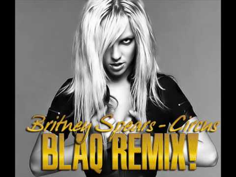 Britney Spears - Circus (Blaq House Remix) || UNIQS