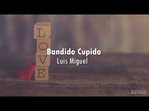 Luis Miguel - Bandido Cupido (Official Lyric Video)
