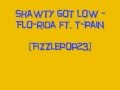 Shawty got low - Flo-Rida ft. T-Pain 